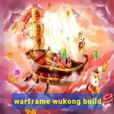 warframe wukong build